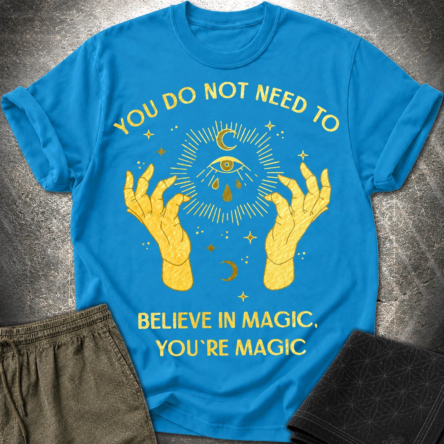 You're Magic T-Shirt - You're Magic T-Shirt - Sapphire
