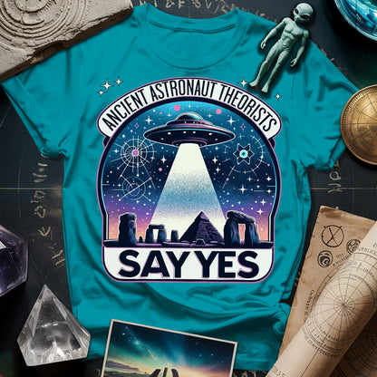 Ancient Astronaut Theorists Say Yes T-Shirt