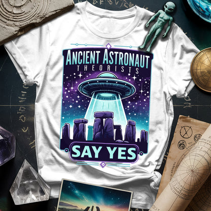 Ancient Astronaut Theorists Say Tes T-Shirt